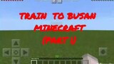 Train to Busan Minecraft ( part 1 )