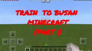 Train to Busan Minecraft ( part 1 )