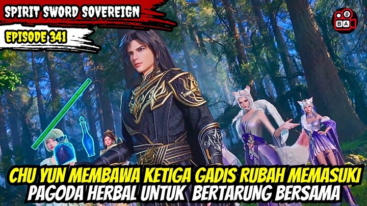 Chu Yun Versi Manusia Membawa 3 Gadis Rubah‼️- Alur Donghua Spirit Sword Sovereign EPS 341