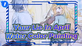 [Your Lie In April] [Water Color Painting] Kaori And Kaori Is Rehearsing_1