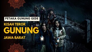 PETAKA GUNUNG GEDE | DIANGKAT DARI KISAH NYATA TEROR GUNUNG DI JAWA BARAT