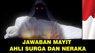 PERTANYAAN MALAIKAT TERJAWAB OLEH MAYIT AHLI SURGA !!!