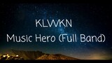 KLWKN - Music Hero Full Band (Lyrics)