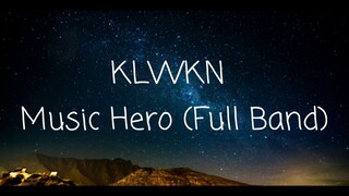 KLWKN - Music Hero Full Band (Lyrics)