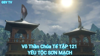 Võ Thần Chúa Tể TẬP 121-YÊU TỘC SƠN MẠCH