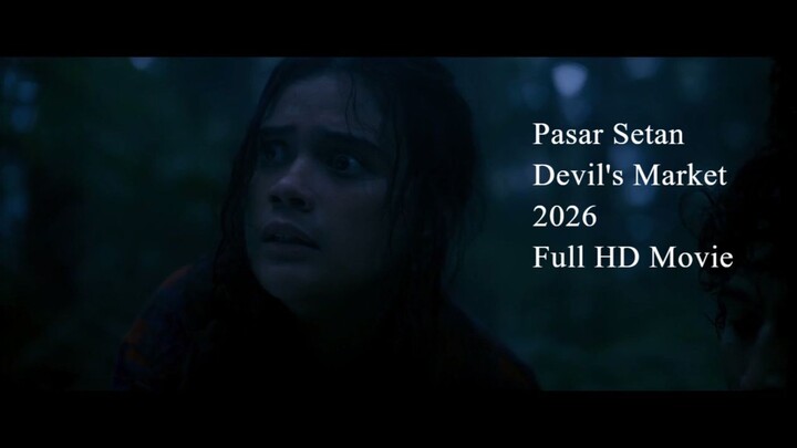 Pasar Setan Devil's Market 2026 Full HD Indonesian Movie