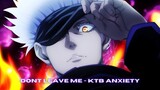 Don’t Leave Me - KTB Anxiety x Jujutsu Kaisen [ AMV ]