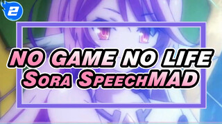 NO GAME NO LIFE
Sora SpeechMAD_2