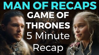 5 Minute GAME OF THRONES Recap!!!