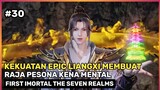 Liangxi Mendapat Senjata Ajaib ‼️ - Donghua First Imortal The Seven Realms Part 30