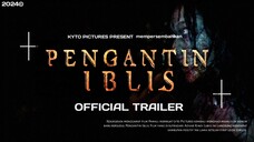 PENGANTIN IBLIS OFFICIAL TRAILER [2024]