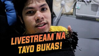 MAG LALIVESTREAM NA TAYO BUKAS!