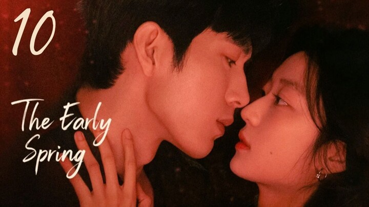 The Early Spring - Episode 10 [Eng Sub]
