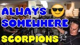 ALWAYS SOMEWHERE - Scorpions (Jamming With Jojo, Nikki, Rouen with our guest Royd)