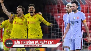 Bản tin Bóng Đá ngày 21/1 | Liverpool đả bại Arsenal; Barcelona bị loại ở thêm 1 đấu trường