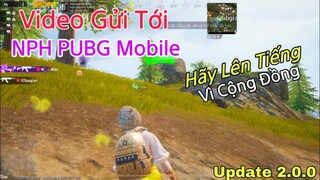 Video Gửi Tới NPH Game PUBG Mobile Trong Bản Update 2.0.0 - Cực Khó Chịu - Hãy Lên Tiếng | NhâmHNTV