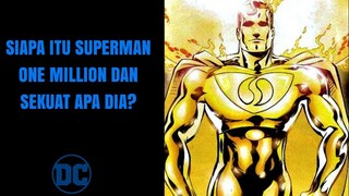 SIAPA ITU SUPERMAN PRIME ONE MILLION DAN SEKUAT APA DIA?