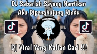 DJ SABARLAH SAYANG NANTIKAN AKU DI PENGHUJUNG RINDU | DJ APA KABARMU DISANA VIRAL TIK TOK 2024 !