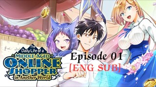 [EP-01] The Daily Life of a Middle-Aged Online Shopper in Another World (English Sub)