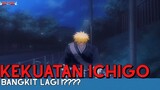 Bleach || Kekuatan Ichigo Bangkit Lagi ❗❗❗❓❓
