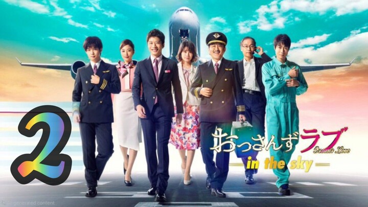 EP2 Ossan's Love: In the Sky (2019) English SUB
