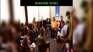 Rieview phim: The Big C phần 2