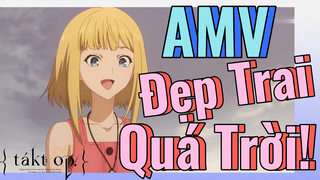 [Takt Op. Destiny] AMV | Đẹp Trai Quá Trời!