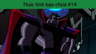 Thức tỉnh bạo chúa p14