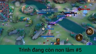 Trình đang còn non lắm p5