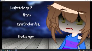Frisk Eye's // undertale // ep 9 // frans // overshaker amu
