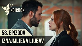 Iznajmljena ljubav / Kiralik Ask - 58. Epizoda sa prevodom