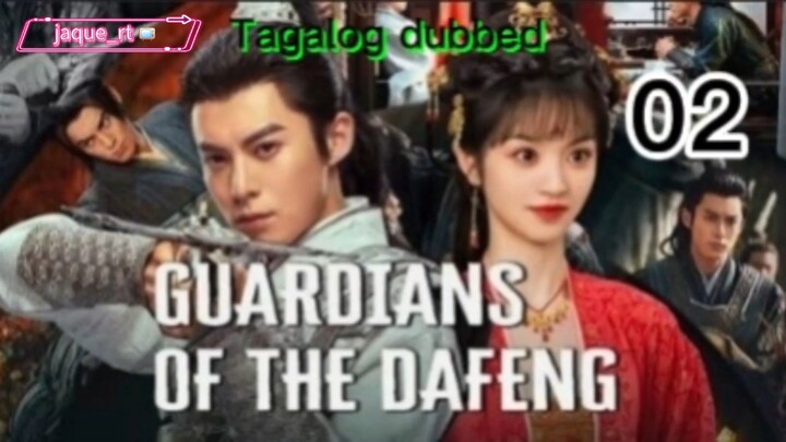Title: Guardiansof the DAFENG | Kdrama | Tagalog dubbed | Episode 02
