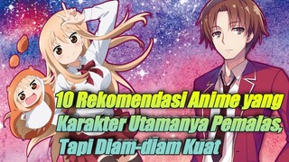 10 Rekomendasi Anime yang Karakter Utamanya Pemalas Tapi Diam-diam Kuat