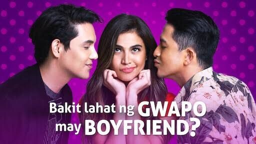 Bakit Lahat Ng Gwapo May Boyfriend 2016 Full Movie
