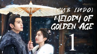 🇨🇳EP1[SUB INDO] Melody of Golden Age (2024)