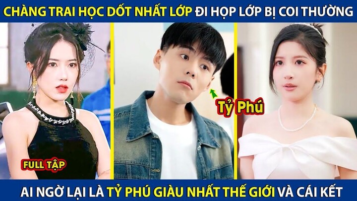 Chàng Trai Học Dốt Nhất Lớp Đi Họp Lớp Bị Coi Thường, Ai Ngờ Lại Là Tỷ Phú Giàu Nhất Thế Giới