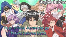 Fuguushoku -Kanteishi- ga Jitsu wa Saikyou Datta Episode (06) (Dub)