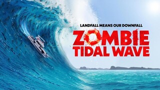 Zombie Tidal Wave (2019) ซอมบี้โต้คลื่น