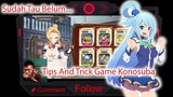 Sudah Tau Belum... Ini Dia Tips And Trick Bermain Game Konosuba...!!!