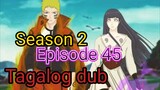 Episode 45 / Season 2 @ Naruto shippuden @ Tagalog dub