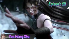 Yun Shen Buzhi Meng Eps 10 | Sub Indonesia
