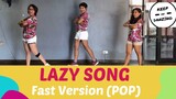 LAZY SONG FAST VERSION |BRUNO MARS | POP | KEEP ON DANZING