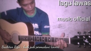 Bachtiar rifa - buih jadi permadani (cover)