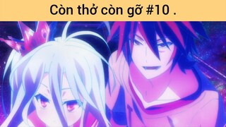 Còn thở còn gỡ p10