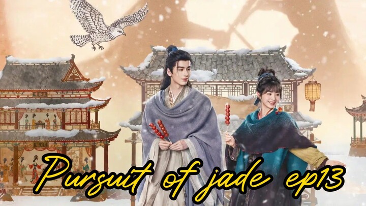 Pursuit of jade 2026 ep13 [engsub] cdrama