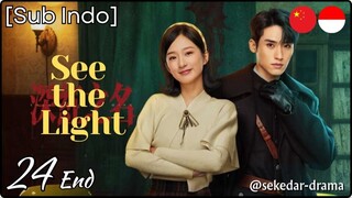 [Sub Indo] See the Light – Eps. 24 End (2025)