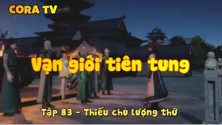 Vạn giới tiên tung_Tập 83-Thiếu chủ lượng