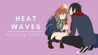 Horimiya「AMV」| Heat Waves - Glass Animals