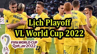 Lịch Thi Đấu Các Trận Playoff Vòng Loại World Cup 2022 Khu Vực Châu Âu & Châu Á