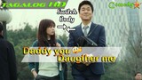 Daddy You Daughter Me | Tagalog HD
